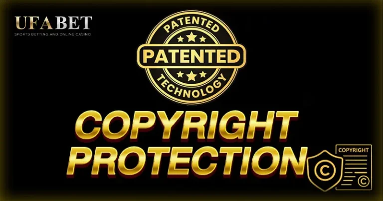 Copyright Protection นโยบายลิขสิทธิ์ของเว็บแทงบอลออนไลน์ UFABET